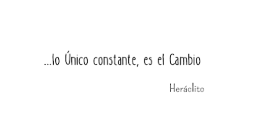 Frase representativa Kairos Music: "...lo Único constante, el El cambio" frase de Heráclito Frase representativa Kairos Music: "...lo Único constante, el El cambio" frase de Heráclito
